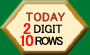 2 DIGIT TODAY, 10 ROWS