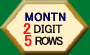 2 DIGIT MONTN, 5 ROWS