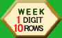 1 DIGIT WEEKY, 10 ROWS