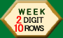 2 DIGIT WEEKY, 10 ROWS